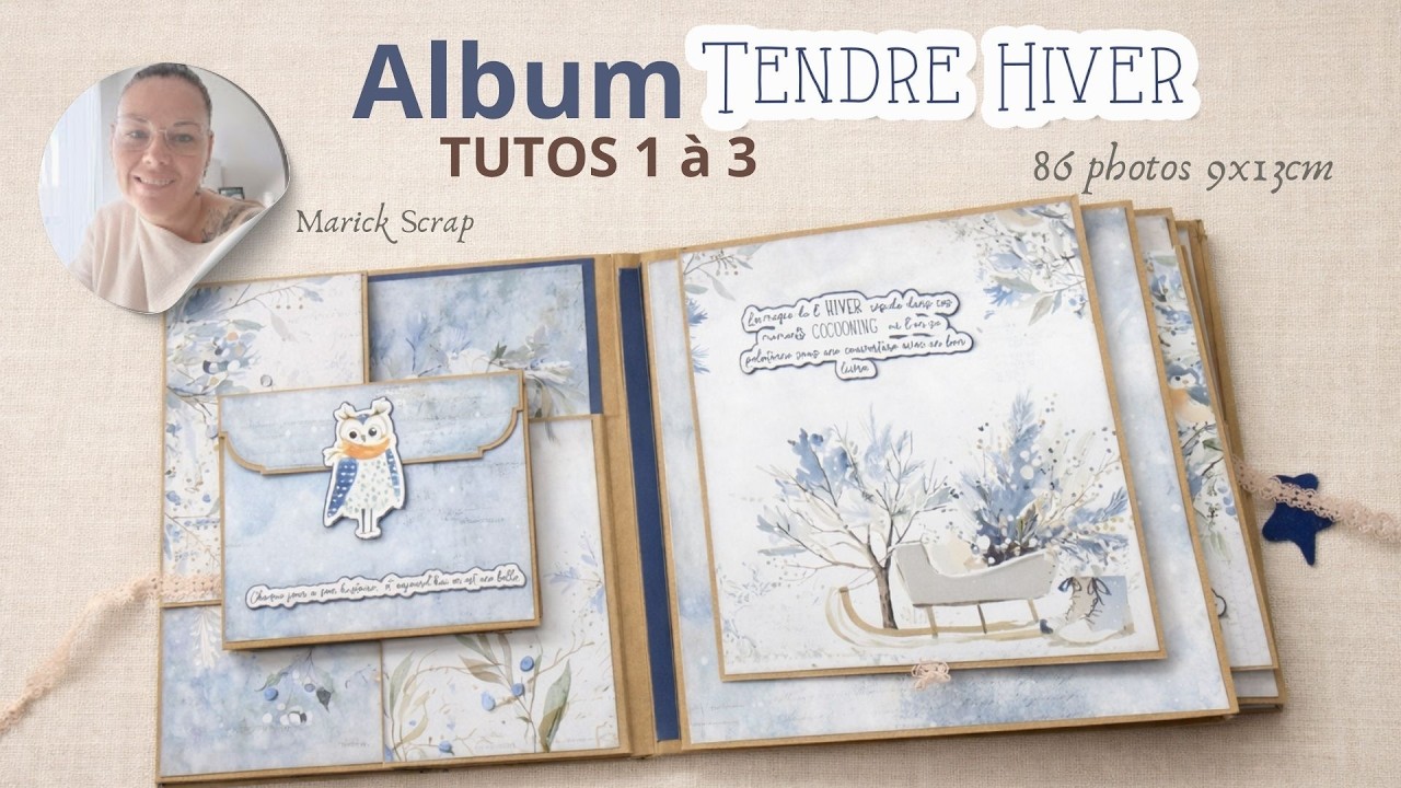 TUTOS 1 à 3 Album 86 photos 9x13cm Tendre Hiver  @Marickscrap ​