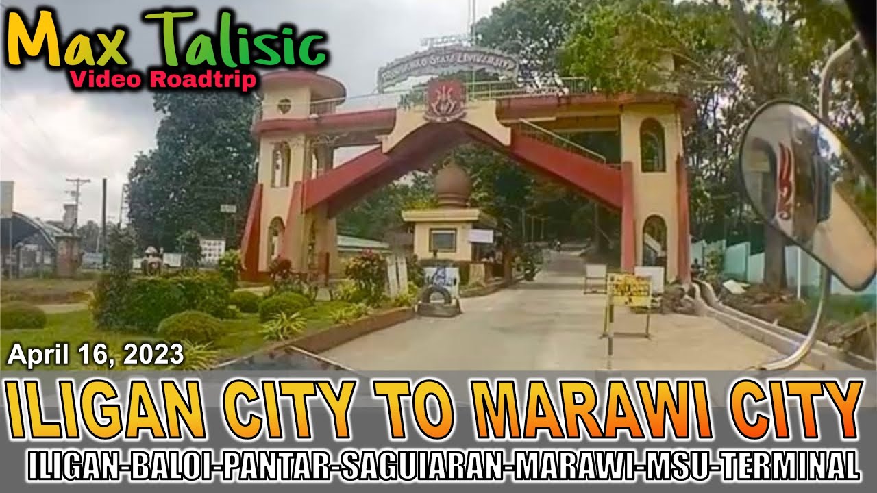 Video Roadtrip - Iligan City to Marawi City - MSU - Terminal via Balo i