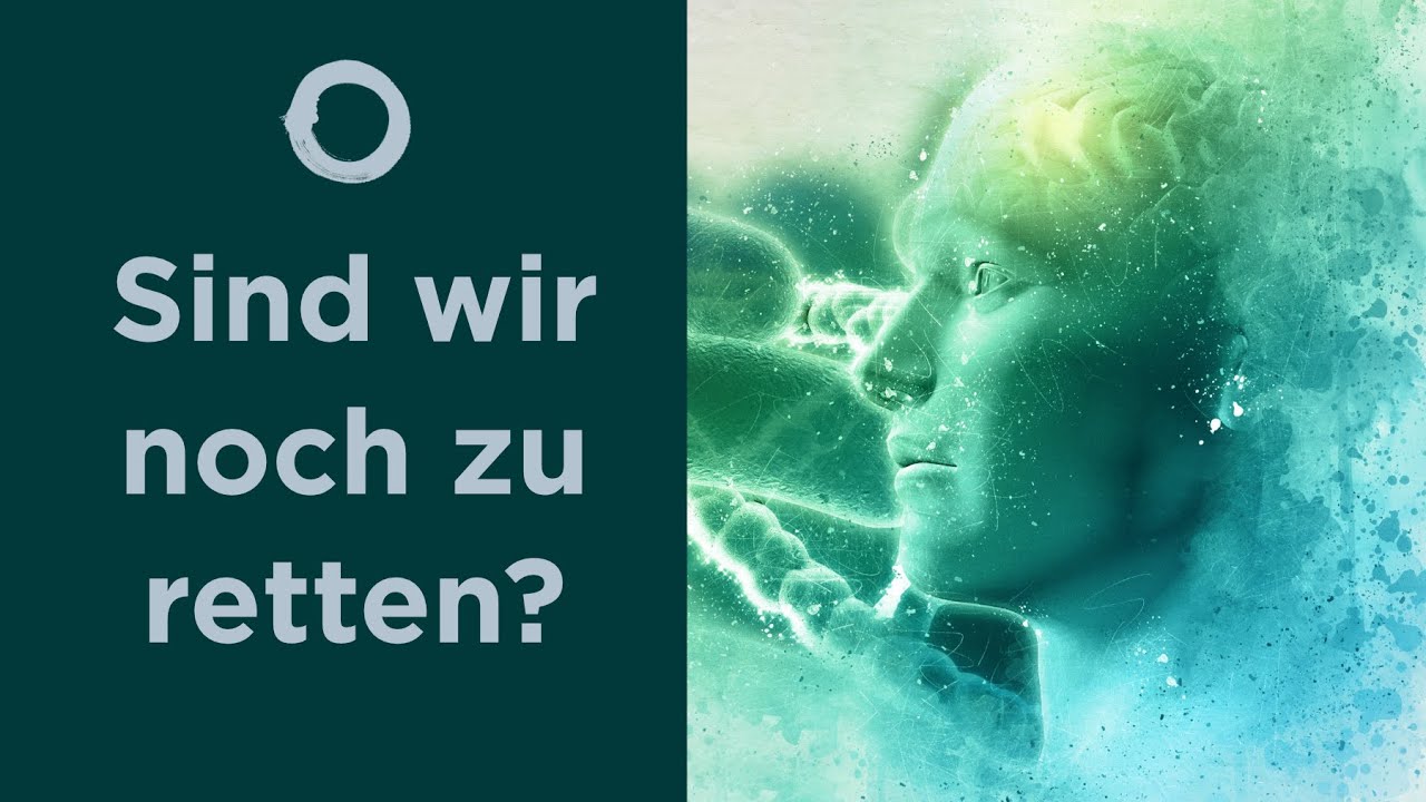 Sind wir noch zu retten? | Relative und absolute Wirklichkeit