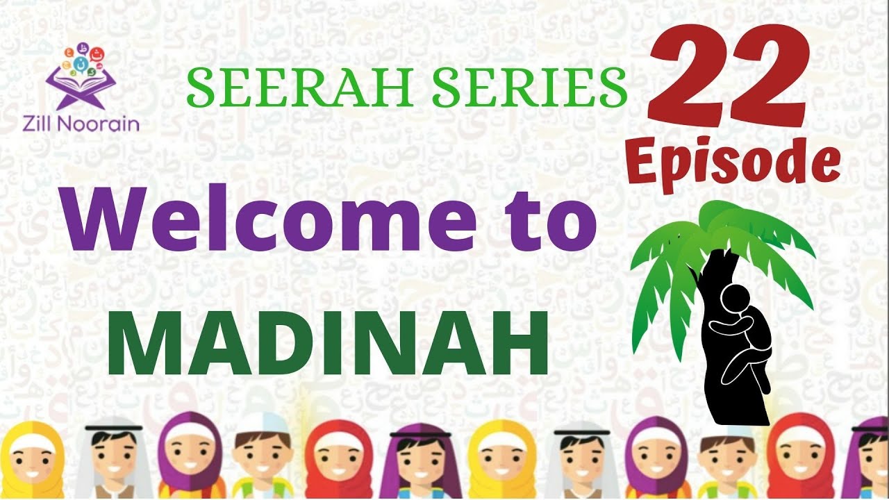 Seerah Series for Kids | Episode 22 | Welcome to Madinah