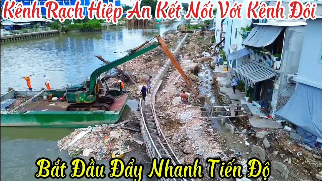 Rạch Hiệp Ân Kết Nối Với Kênh Đôi Bắt Đầu Đẩy Nhanh Tiến Độ 29/6/2025