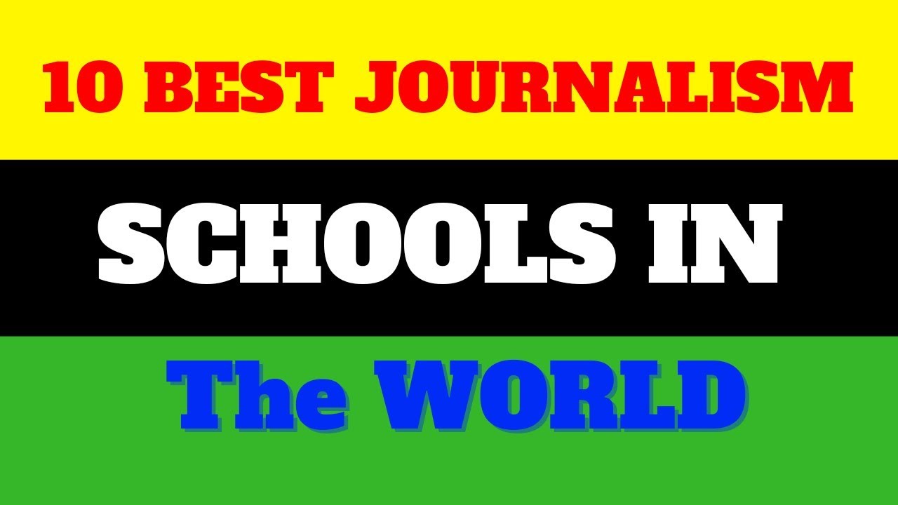 Top 10 Best Journalism Schools in the World