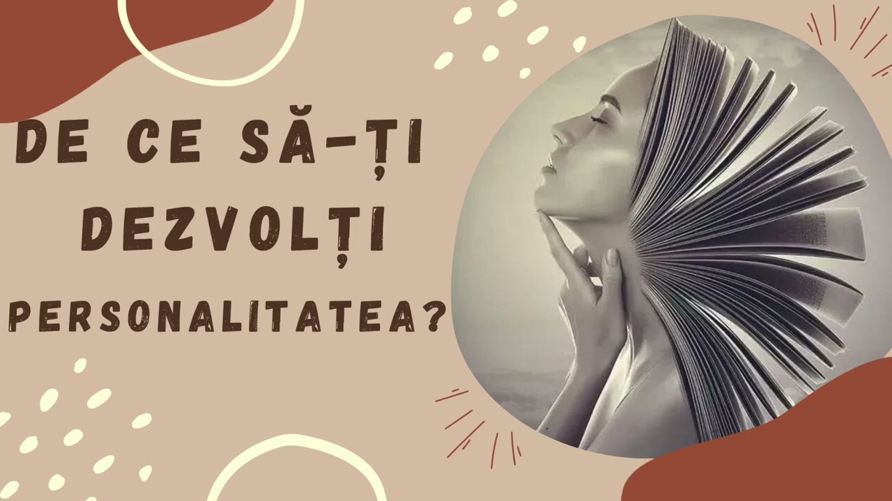De ce sa ti dezvolti personalitatea? | Dezvoltare personala