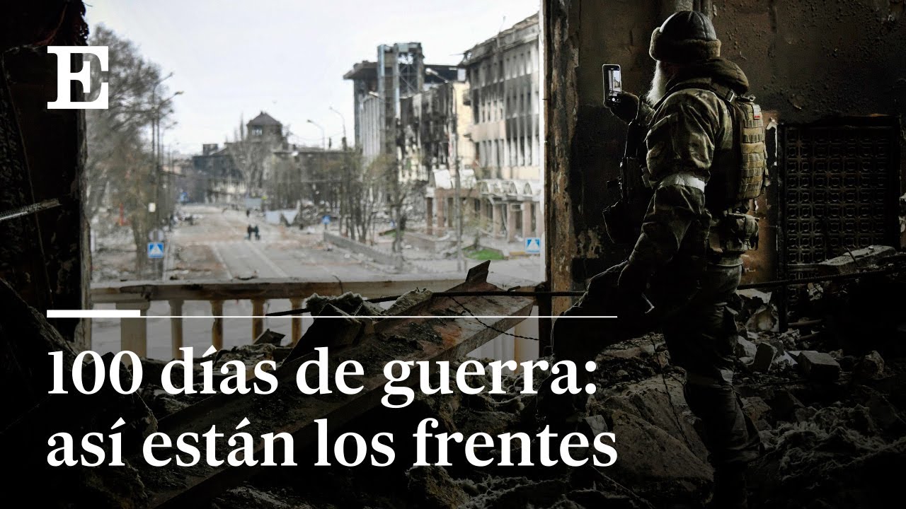 100 días de la guerra de Ucrania: ¿Qué ha conquistado Rusia? | El País