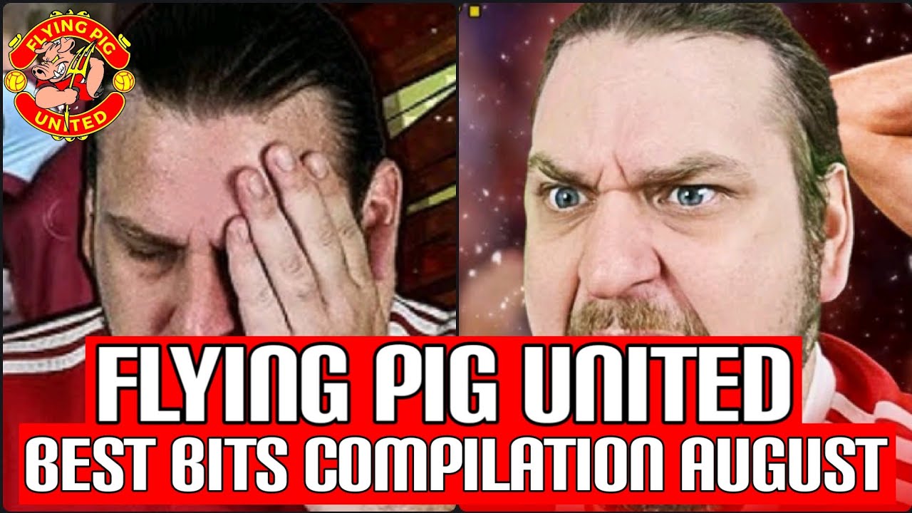 Flying Pig United Best Bits Compilation (AUGUST) 