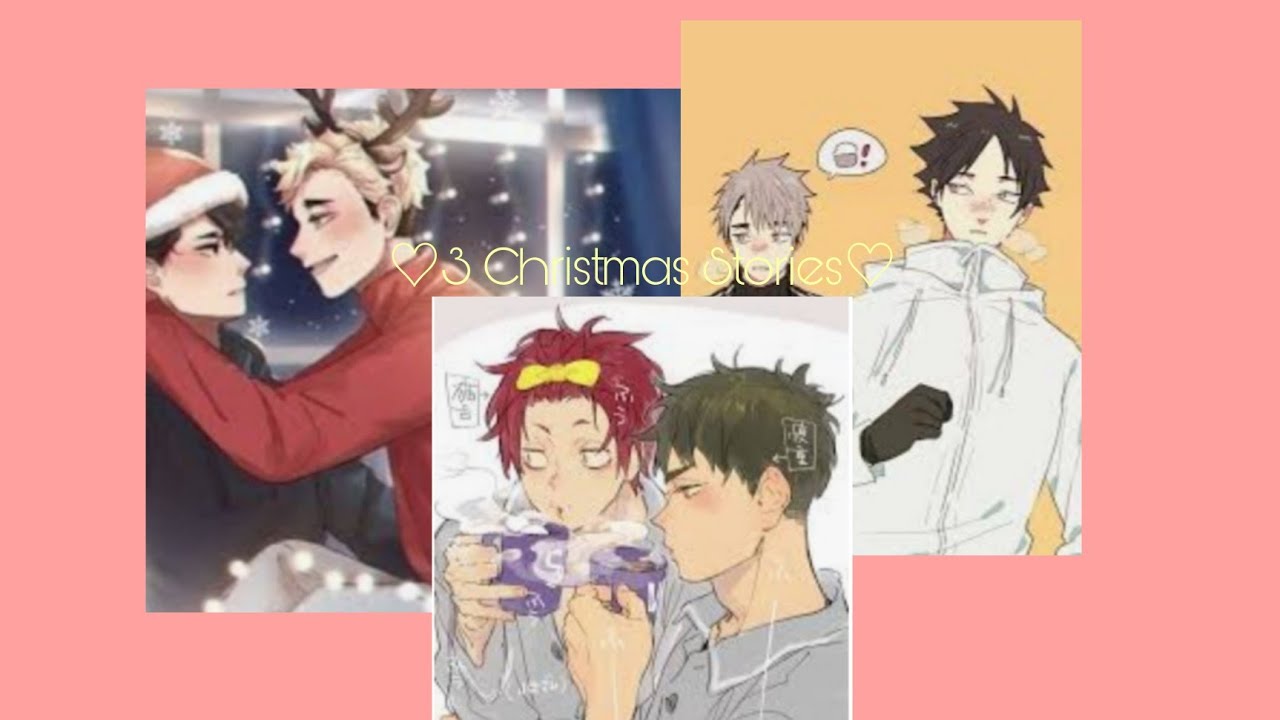 ♡3 Christmas Stories♡Ft.AtsuSaku, SunaOsa, UshiTen FT.Bottom Ushijuma🤩