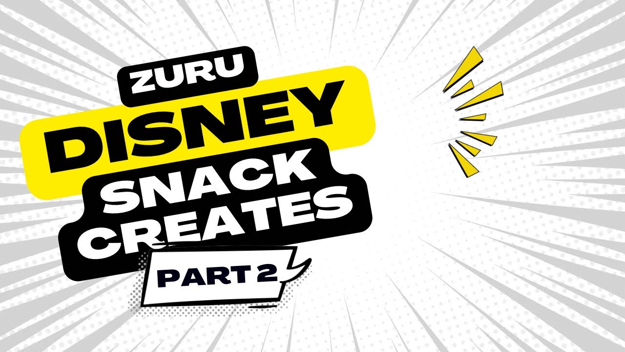 Disney Snacks Create part 2!