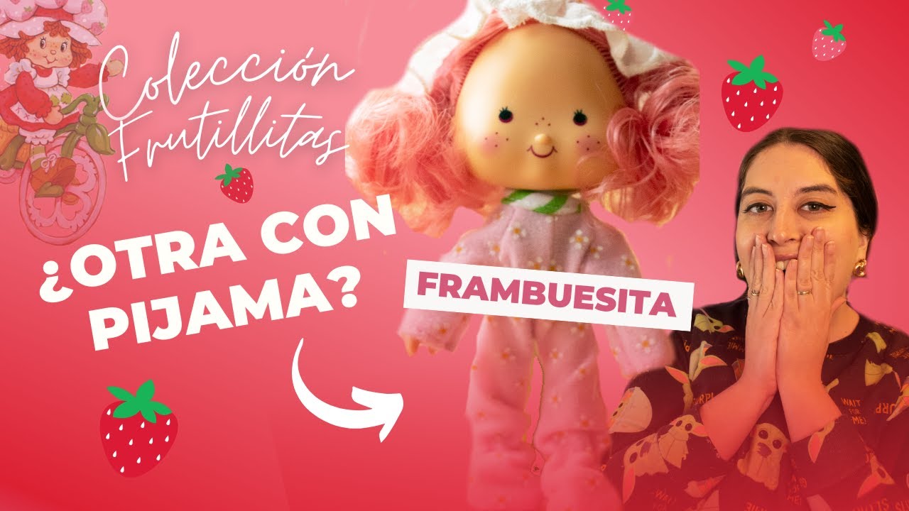 ¿SALDRÁN LAS 50 MUÑECAS? 🤔 COLECCIÓN FRUTILLITAS ENTREGA N.º 44: FRAMBUESITA SWEET SLEEPER 🍓