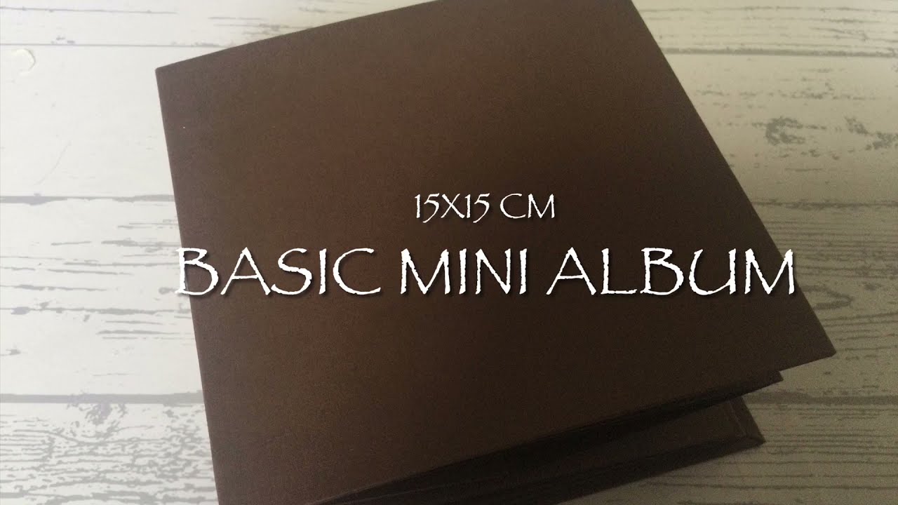 Tutorial voor een basis mini album van 15x15 cm