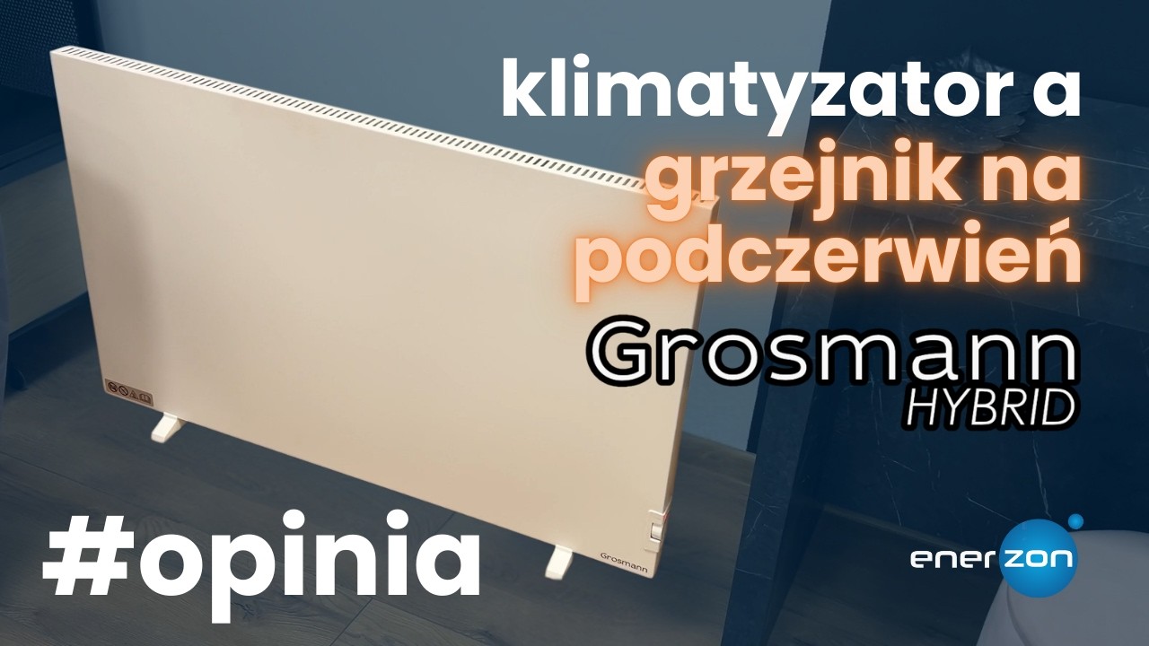 Grzejnik na podczerwień a klimatyzator - opinia użytkownika Grosmann Hybrid 1000W