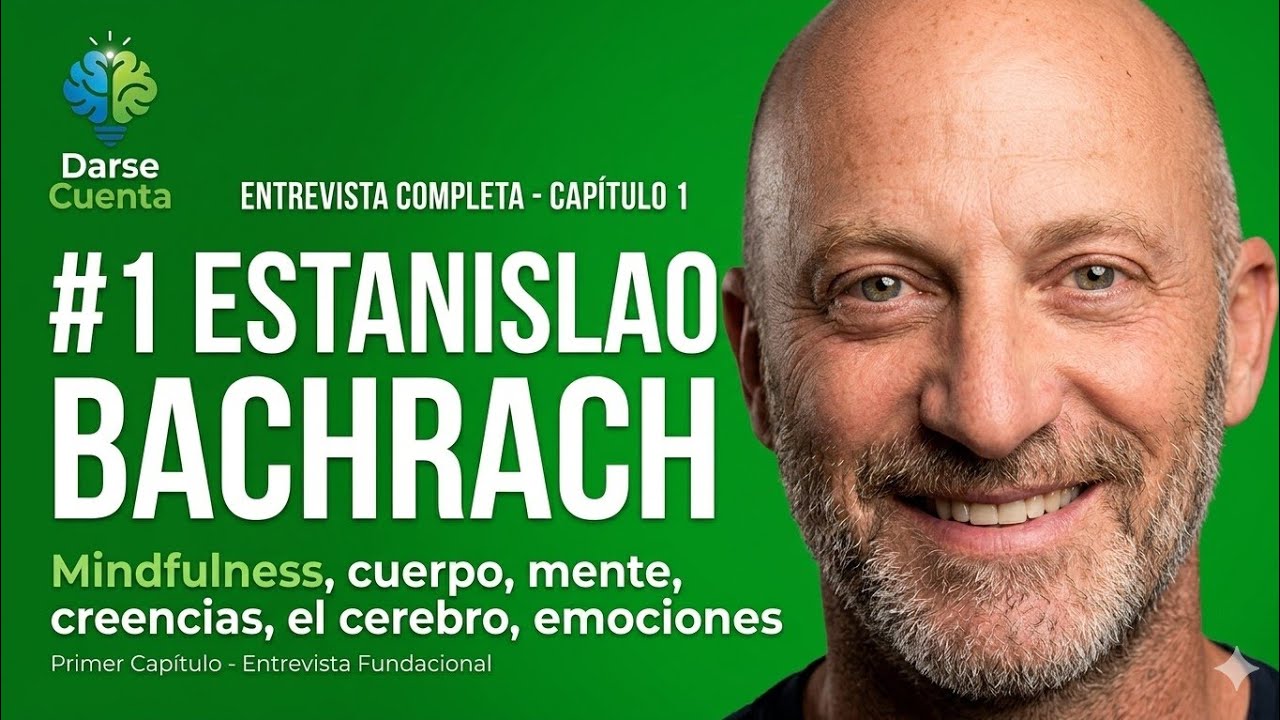 Cómo reemplazar los pensamientos que te hacen daño | Estanislao Bachrach | Darse Cuenta #1