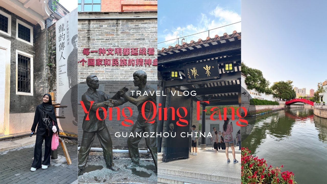 Trip Vlog : Explore Yong Qing Fang — Jejak Bruce Lee & Hidden Gem di Guangzhou 🇨🇳✨