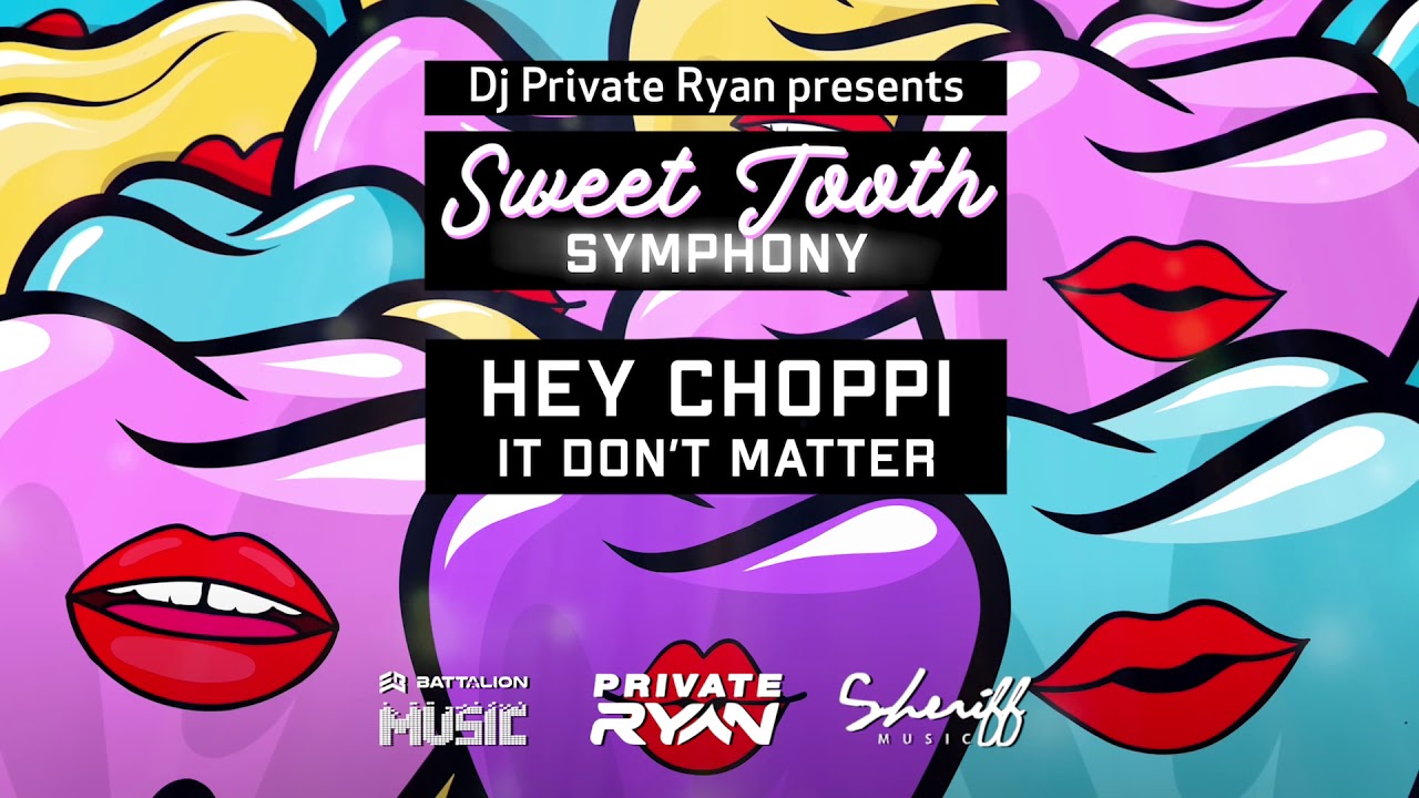 Hey Choppi - It Don't Matter (Official Audio) | (Sweet Tooth Symphony) | Battalion Music | Soca 2021