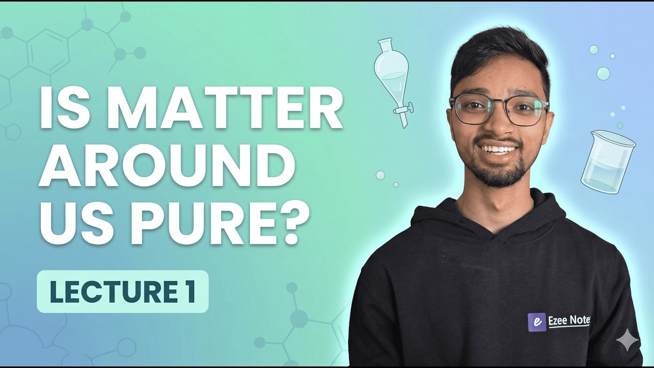 Is Matter Around Us Pure? - Lecture - 1 | Class 9 Science | NCERT with PYQs + Notes