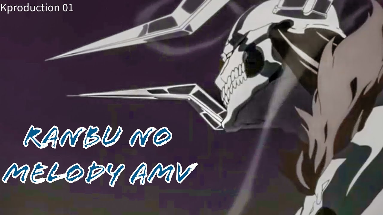 Anime Mix Ranbu no Melody {Bleach OP 13} AMV