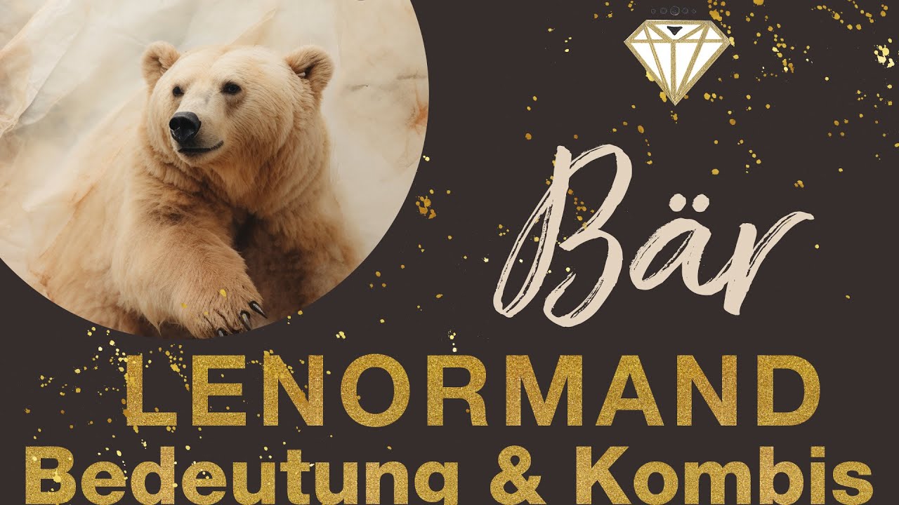 Lenormand Bedeutungen & Kombinationen - der BÄR 🐻
