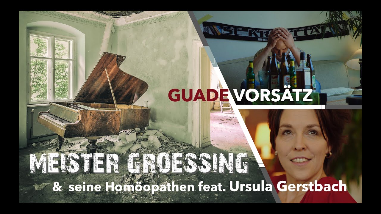 Guade Vors&auml;tz - MEISTER GROESSING & seine Hom&ouml;opathen feat. Ursula Gerstbach