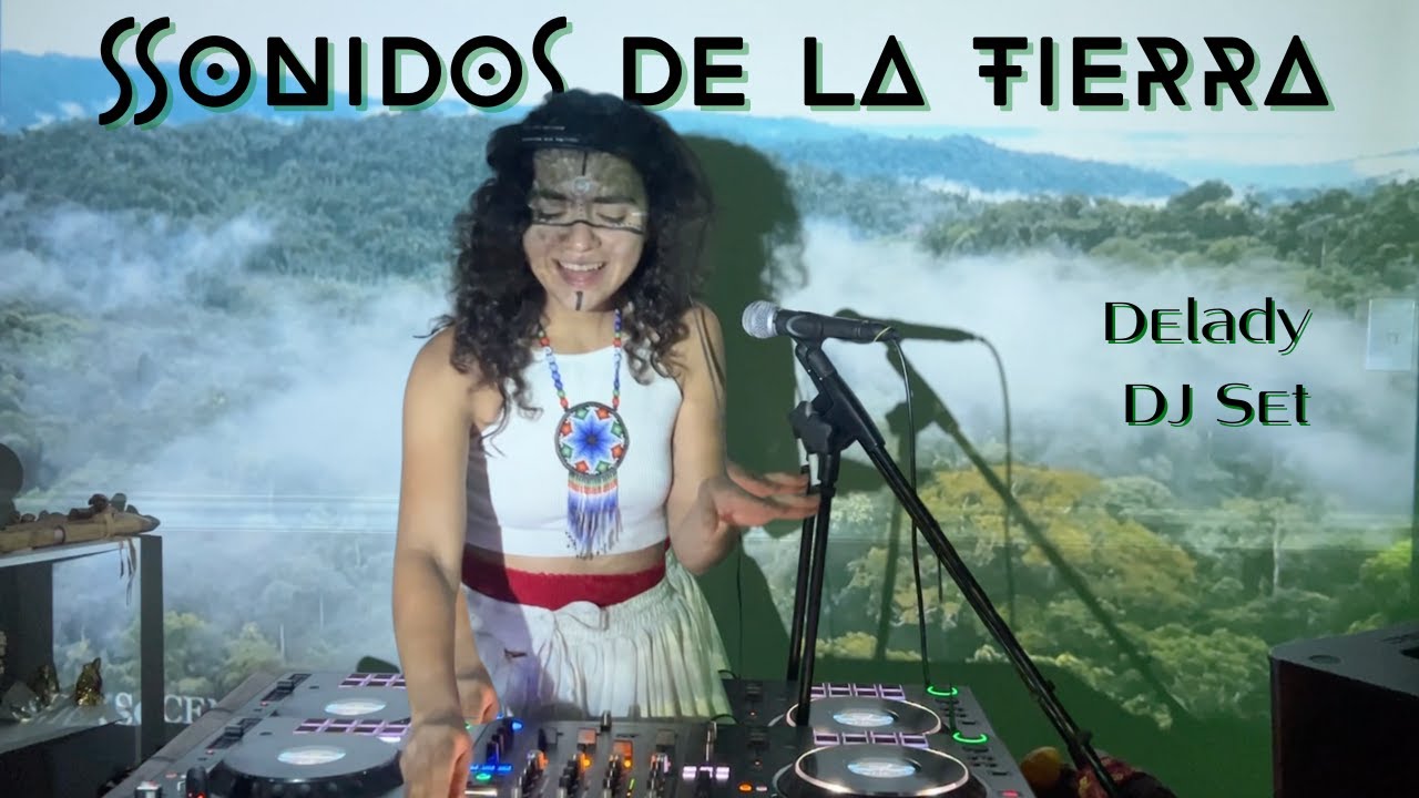 DELADY • 'Sonidos de la Tierra'' Organic Shamanic Downtempo | Medicine Music | Live Instruments
