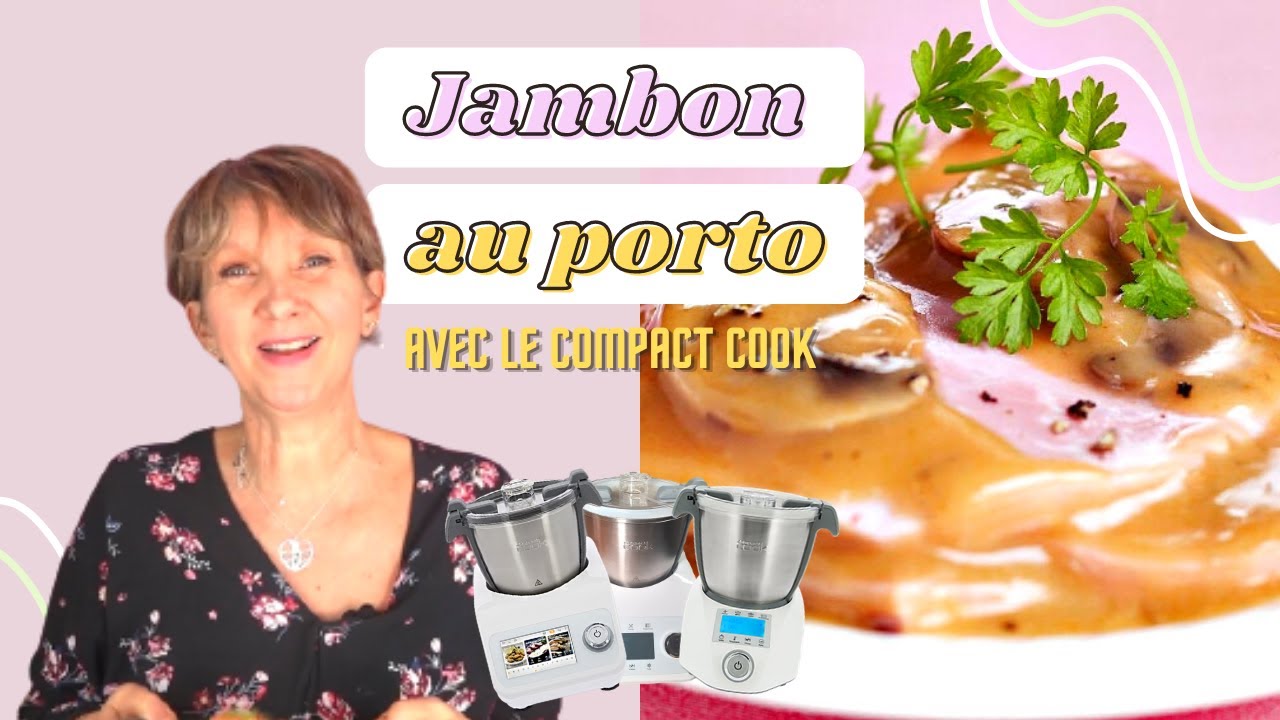 JAMBON AU PORTO AVEC LE COMPACT COOK PLATINUM, PRO OU ELITE