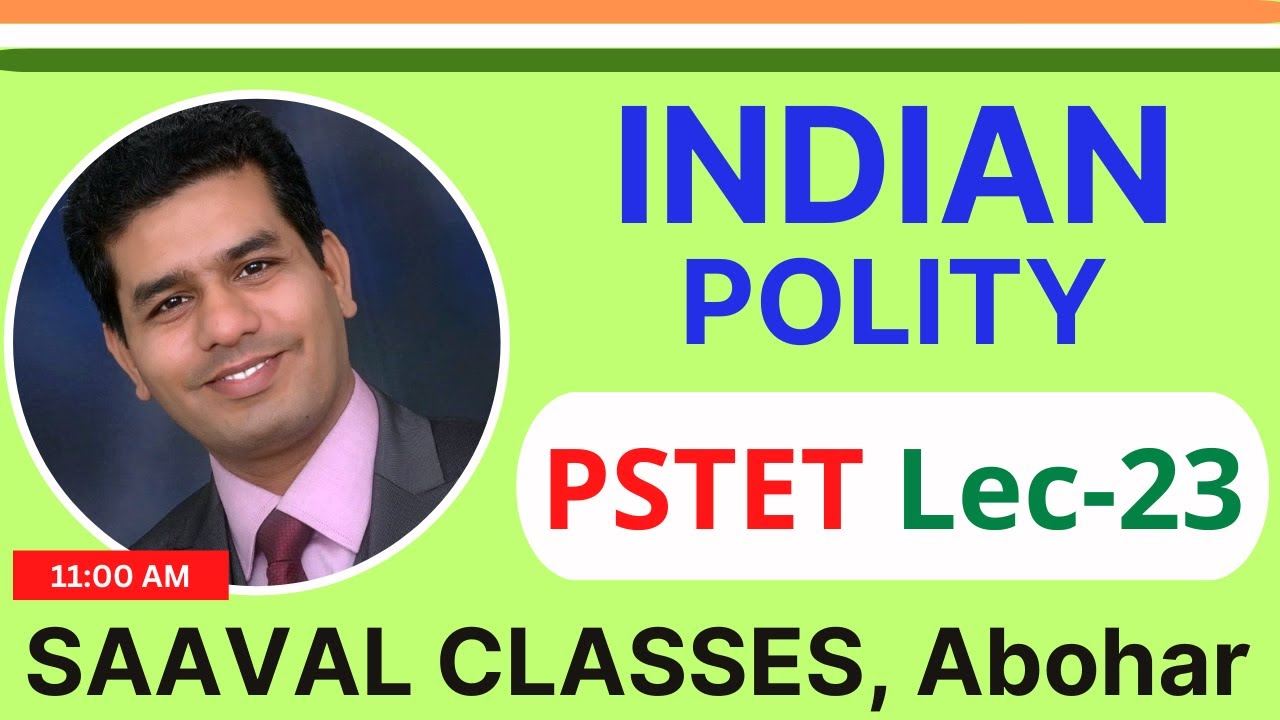Lec-23 Indian Polity PSTET Paper-2 Social Science | SAAVAL CLASSES Abohar | M: 95693-66100