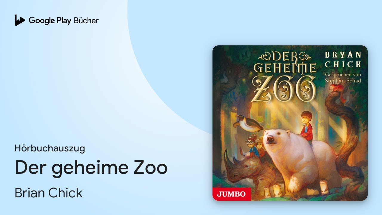 „Der geheime Zoo“ von Brian Chick · Hörbuchauszug