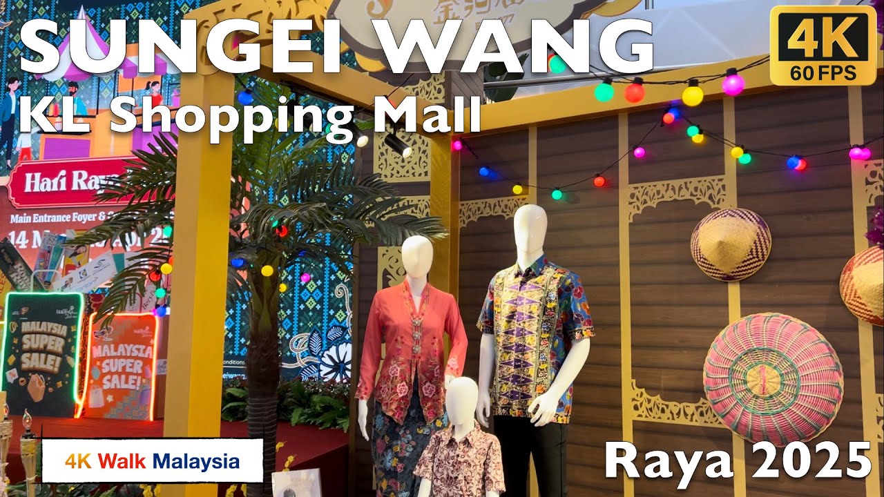 [4K 60fps HDR] PLAZA SUNGEI WANG | Kuala Lumpur Shopping Mall - RAYA 2025 | 🇲🇾🚶🏻‍♂️Tour