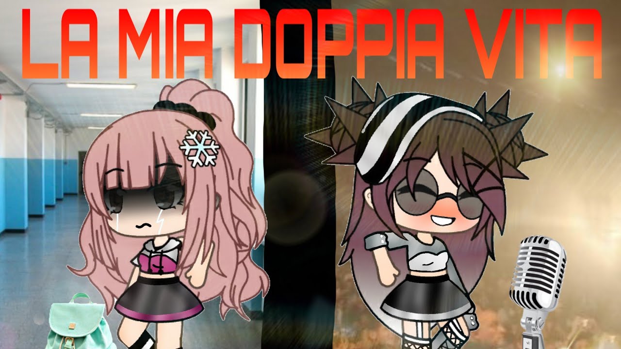 la mia (non mia) doppia vita/sad/gacha life ita/glmm