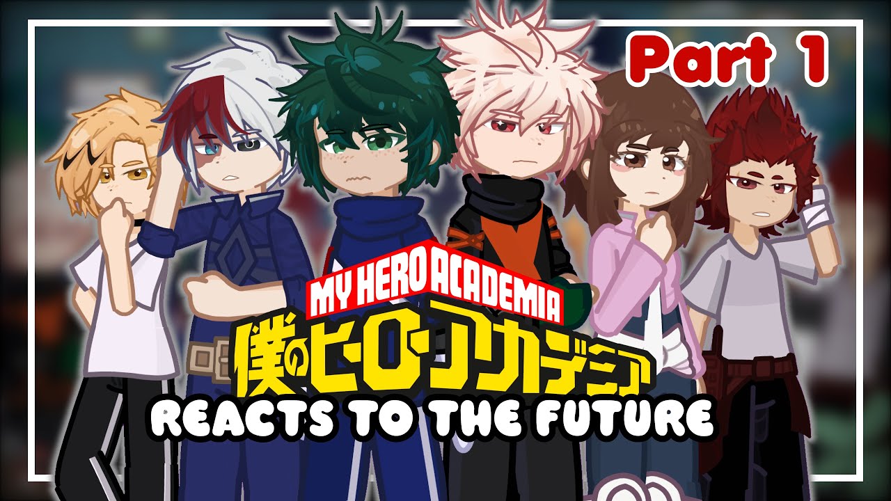 [2X SPEED] MHA react to the future | Part 1 | MY AU