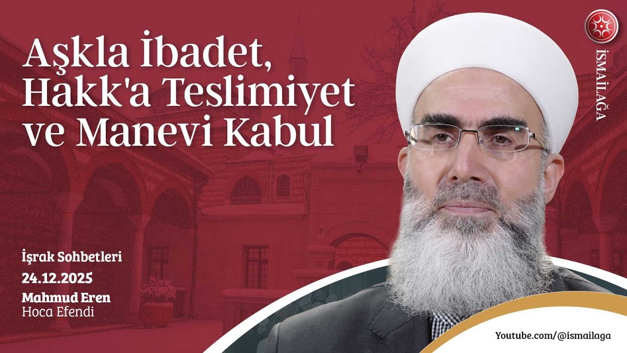 İşrak Sohbetleri: Otuz Yıllık Müridler - Mahmud Eren Hoca Efendi @ismailagacom