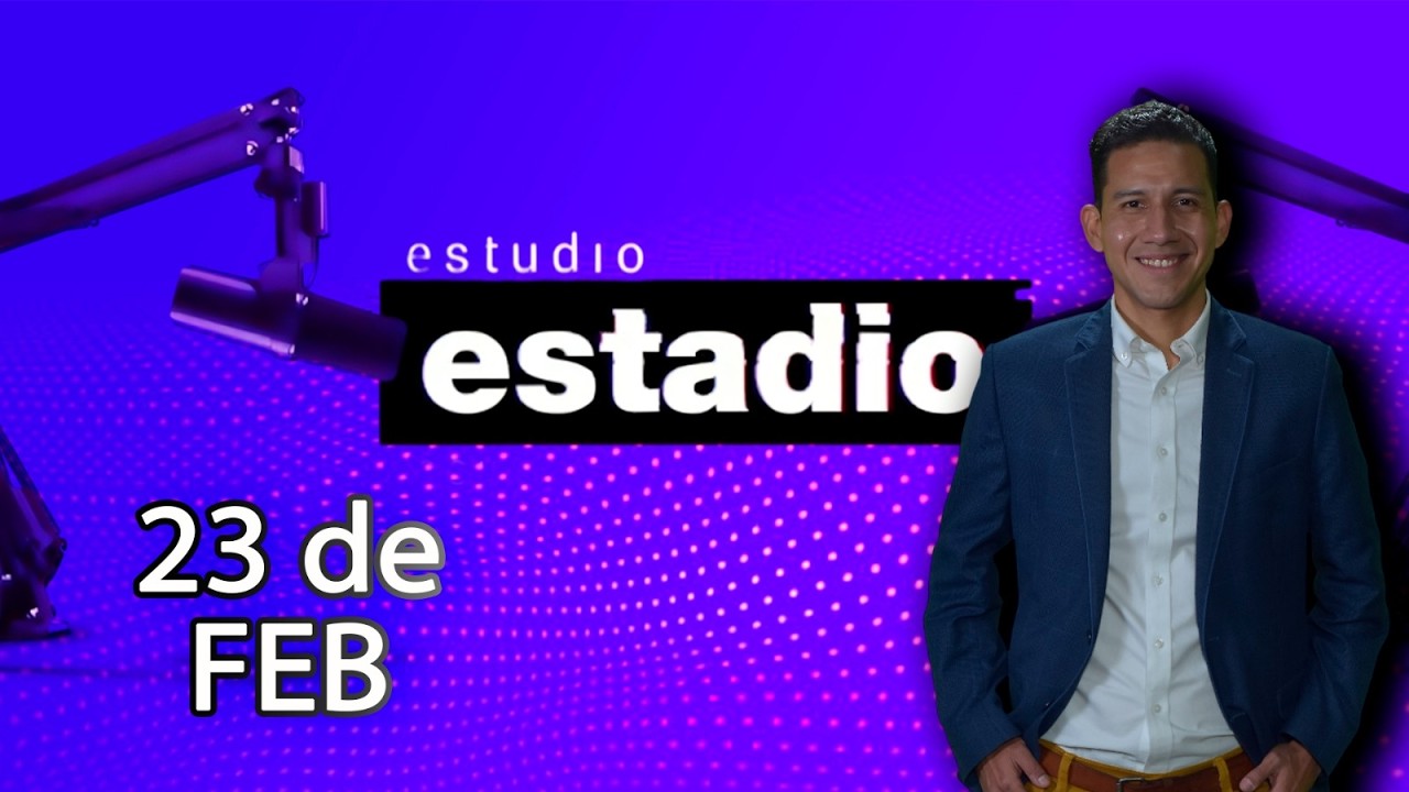Estudio Estadio 23/02/2026
