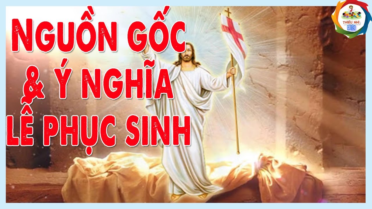 Nguồn gốc v&agrave; &yacute; nghĩa M&ugrave;a Phục Sinh [Bạn c&oacute; biết]