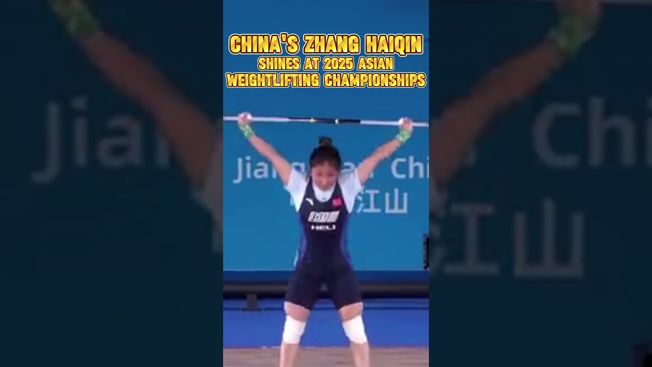 China's Zhang Haiqin Shines at 2025 Asian Weightlifting Championships #zhanghaiqin #sports #women