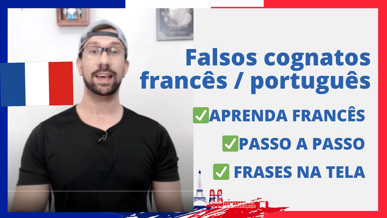 Aula de Francês - Aprenda tudo sobre falsos cognatos francês / português