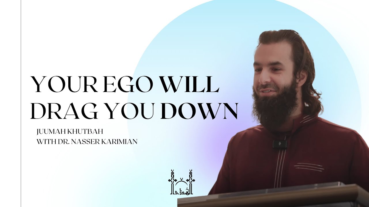 Your Ego will Drag you Down | Dr. Nasser Karimian