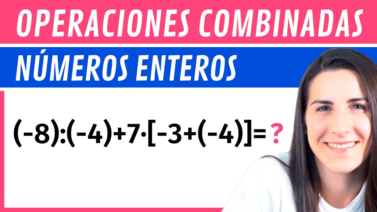 Realizar OPERACIONES COMBINADAS con Números ENTEROS 🟦 3 Ejercicios