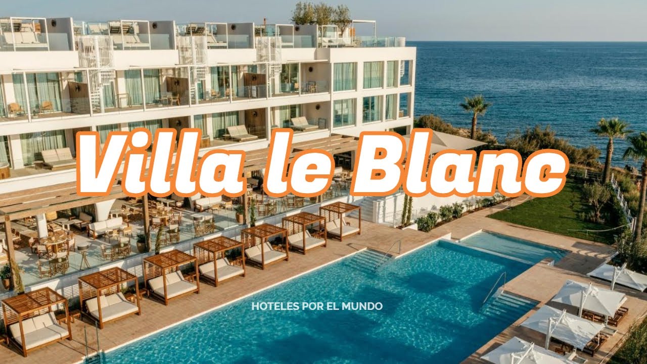 Villa Le Blanc, a Gran Meliá Hotel en Playa de Santo Tomás | España