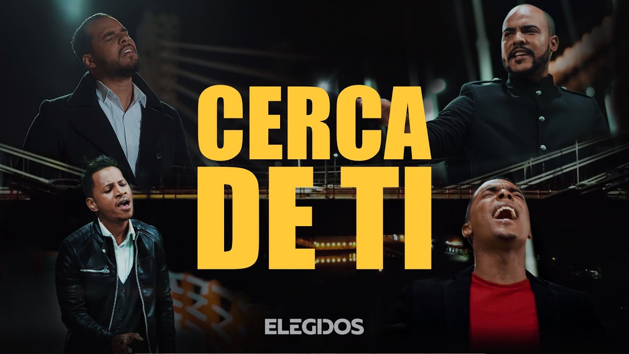Cerca de ti - Grupo Elegidos