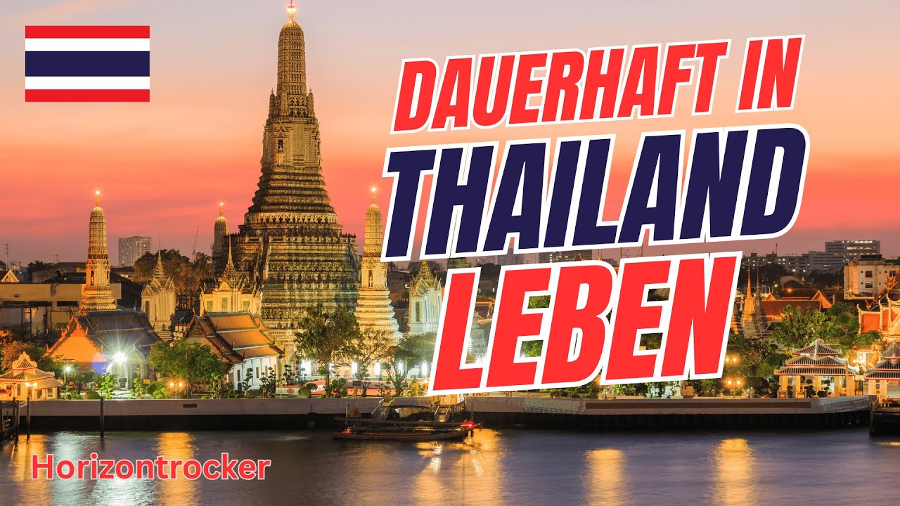 Dauerhaft in Thailand leben: Alle Visa-Optionen f&uuml;r 2025 im &Uuml;berblick