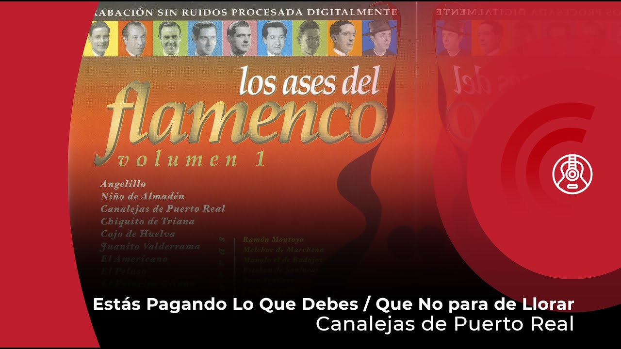 Canalejas de Puerto Real - Estás Pagando Lo Que Debes/Que No para de Llorar (con letra/lyrics video)