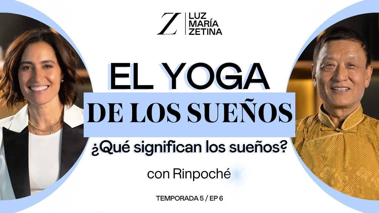 El YOGA de los SUEÑOS: ¿Qué significan los sueños? 😴 | Rinpoché y Luz María Zetina