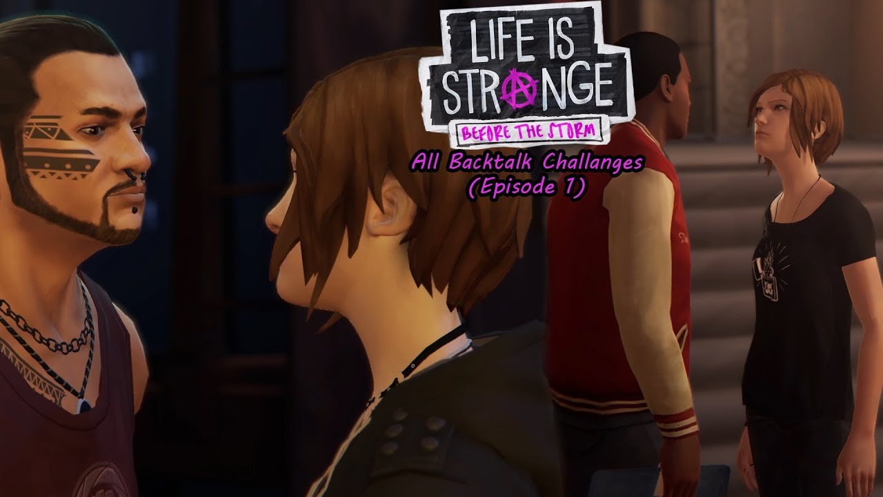 Life is Strange: Before the storm - All backtalk challenges ( Episode 1 ) ( Successfully )