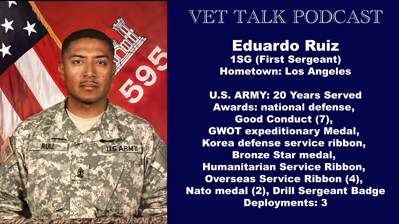 VET TALK EPISODE 1 - EDUARDO RUIZ 1SG - US ARMY