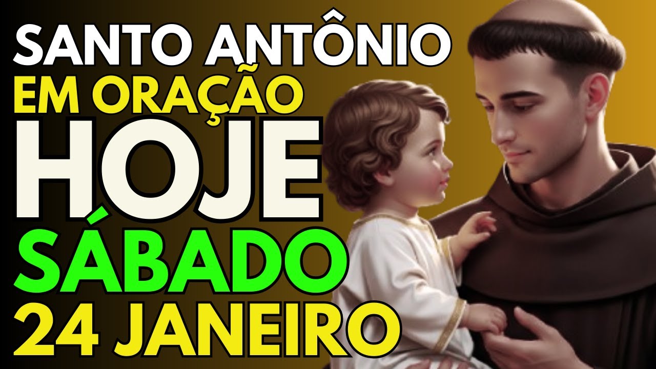 ORAÇÃO Aos DEVOTOS De Santo Antônio |   HOJE SÁBADO 24/01/2026