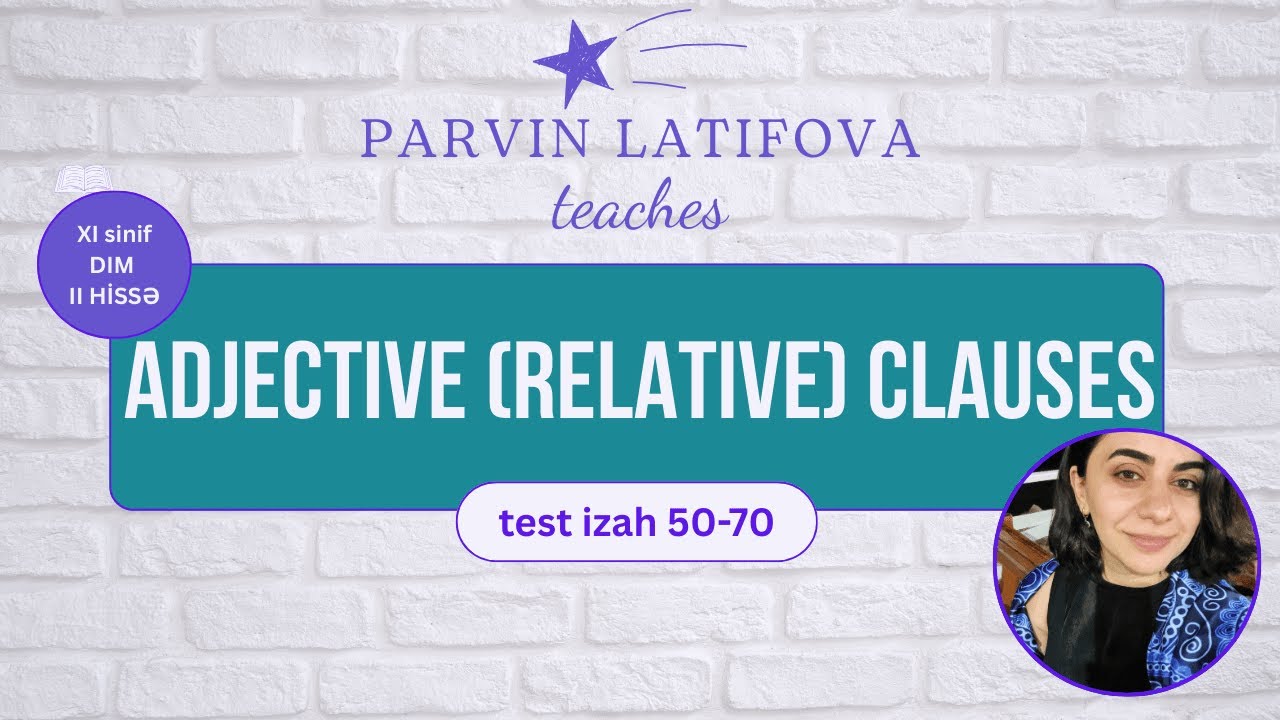 Completing sentences. Adjective (relative) clauses test izah 50-70 DIM 11-ci sinif II hissə