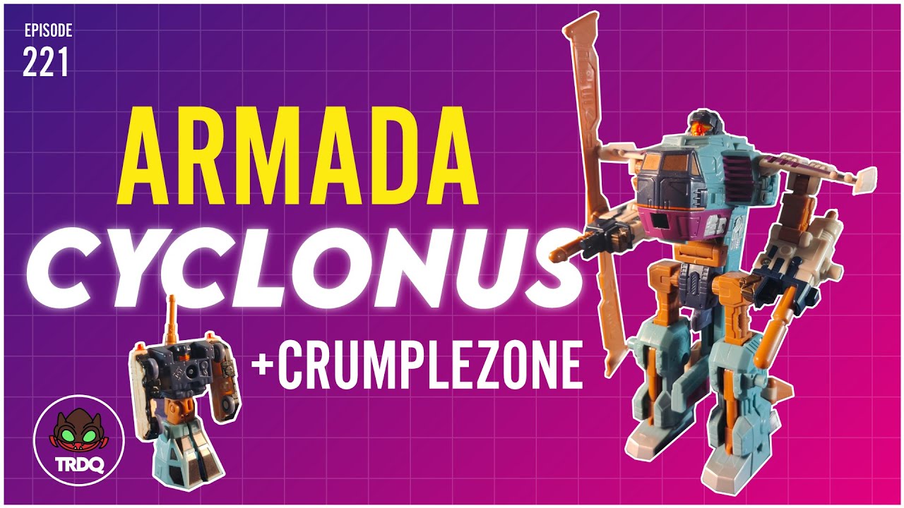 TRDQ: Armada Cyclonus + Crumplezone Review