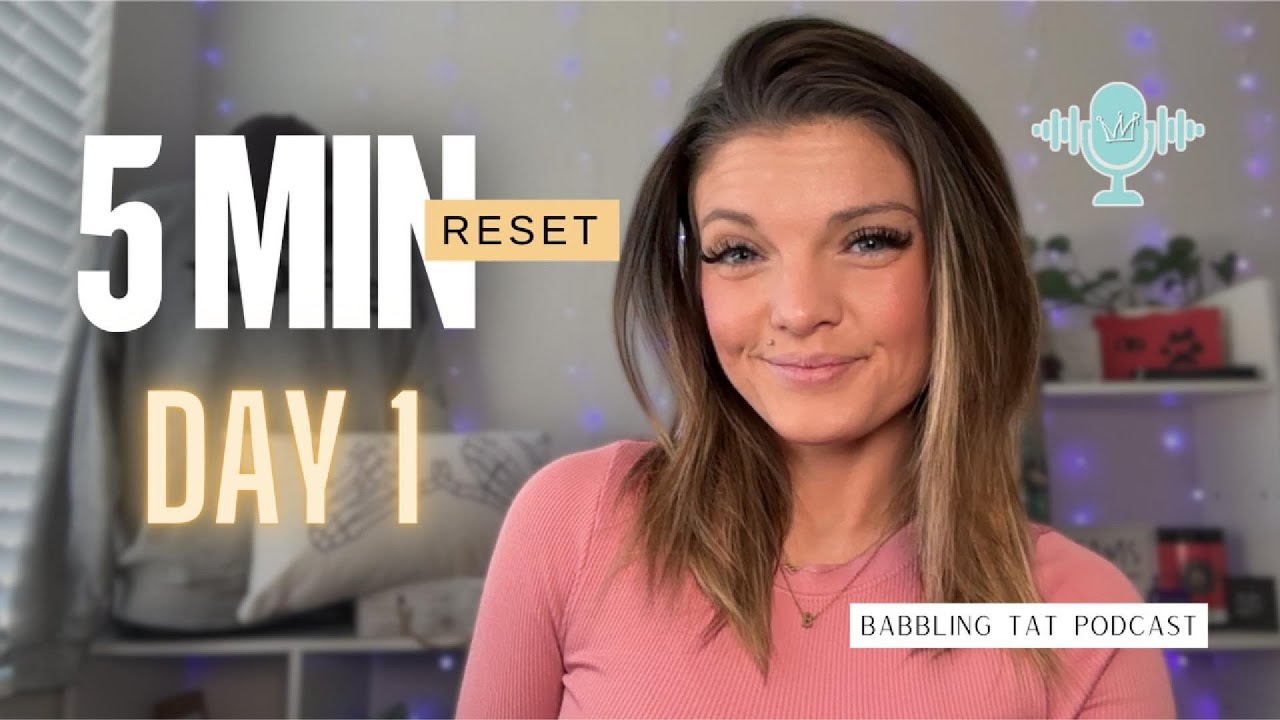5 Minute Reset Series - Day 1: I Am In Control | Babbling Tat Podcast