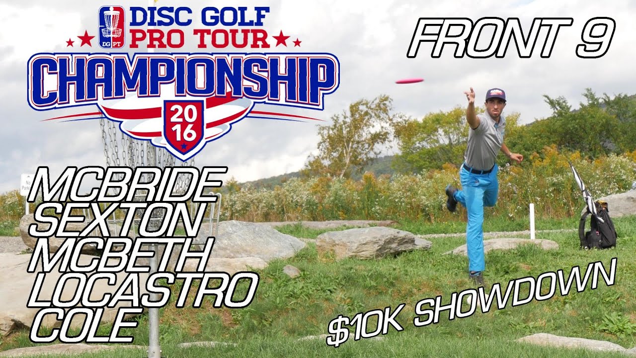 2016 Disc Golf Pro Tour Championship: Front 9 (McBride, Sexton, McBeth, Locastro, Cole)