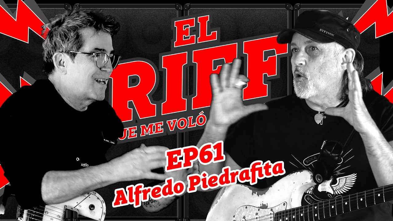 EL RIFF QUE ME VOL&Oacute; LA CABEZA - #61 ALFREDO PIEDRAFITA
