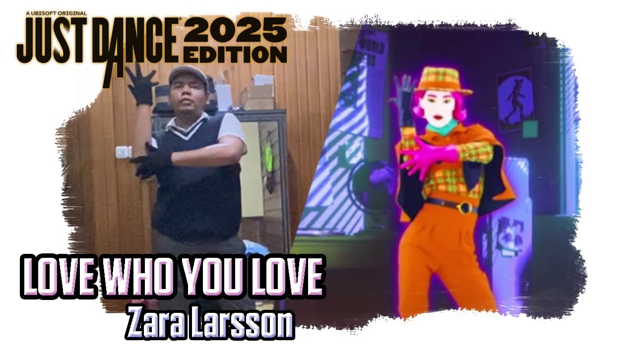 Just Dance 2025 Edition - Love Who You Love by Zara Larsson