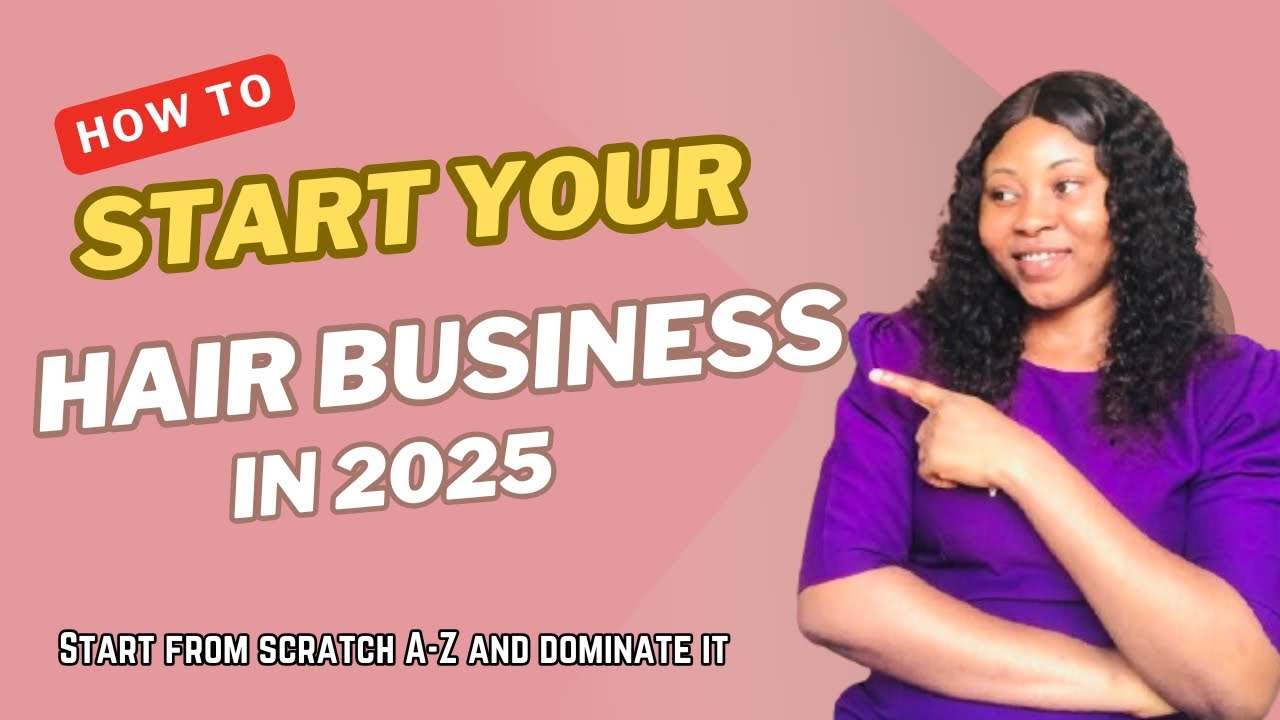 How To Start Your Hair Business from Scratch in 2025 As A Beginner (A-Z) #hairbusiness #hair